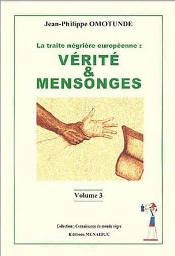 Couverture du livre « La traite négrière européenne : Verité & Mensonges » de Omotundé Jean Philip aux éditions Menaibuc