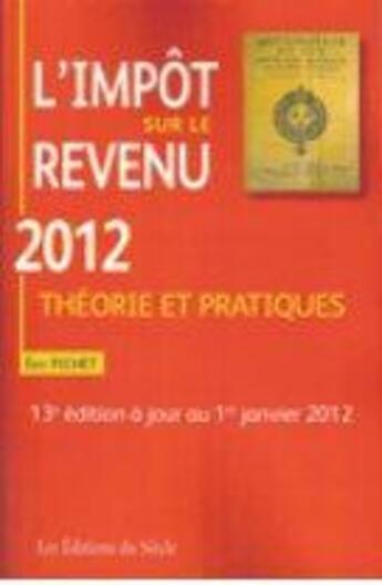 Couverture du livre « L'impôt sur le revenu 2012 ; théories et pratiques » de Eric Pichet aux éditions Siecle