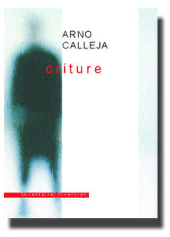 Couverture du livre « Criture » de Arno Calleja aux éditions Inventaire Invention