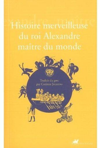 Couverture du livre « Histoire merveilleuse du roi Alexandre maître du monde » de Anonyme aux éditions Anacharsis