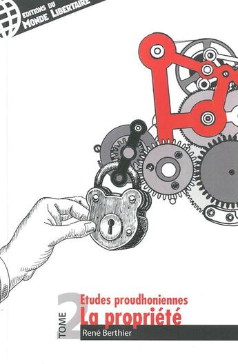 Couverture du livre « Etudes proudhoniennes t02 la propriete » de Rene Berthier aux éditions Le Monde Libertaire