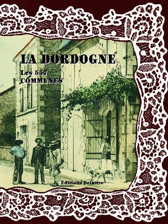 Couverture du livre « La Dordogne ; les 557 communes » de  aux éditions Delattre