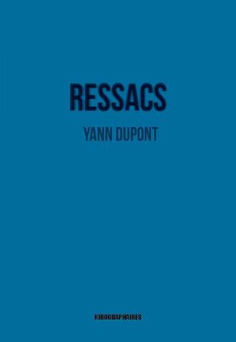 Couverture du livre « Ressacs » de Yann Dupont aux éditions Kirographaires