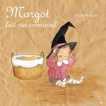 Couverture du livre « Margot fait son carnaval » de Soufie Regani aux éditions Limonade