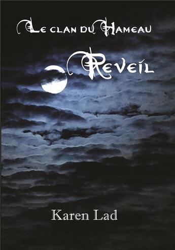 Couverture du livre « Le clan du hameau t.1 ; réveil » de Karen Lad aux éditions Editions Du Chat Lune