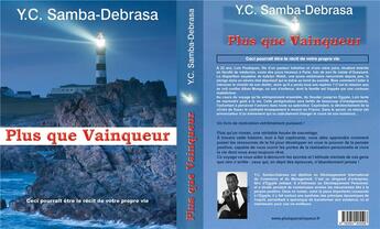 Couverture du livre « Plus que vainqueur : ceci pourrait être le récit de votre propre vie » de Y C Samba-Debrasa aux éditions Samba