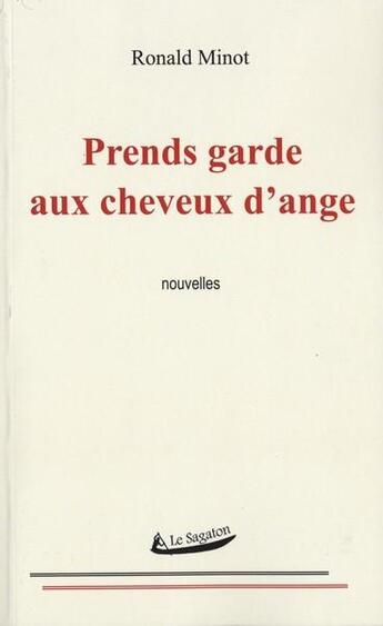 Couverture du livre « Prends garde aux cheveux d'ange » de Ronald Minot aux éditions Le Sagaton