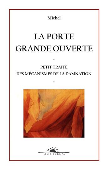 Couverture du livre « La porte grande ouverte ; petit traité des mécanismes de la damnation » de Michel aux éditions Books On Demand