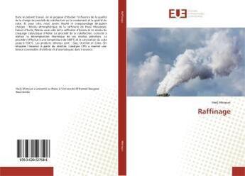 Couverture du livre « Raffinage » de Hadj Mimoun aux éditions Editions Universitaires Europeennes