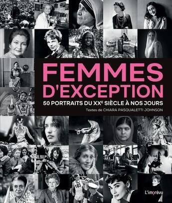 Couverture du livre « Femmes d'exception : 50 portraits du XXeme siècle à nos jours » de Pasqualetti Johnson Chiara aux éditions L'imprevu