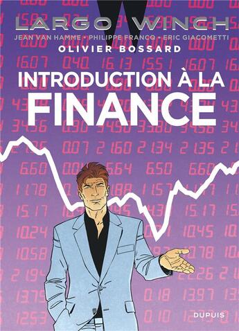 Couverture du livre « Largo Winch : introduction à la finance » de Jean Van Hamme et Eric Giacometti et Philippe Francq et Olivier Bossard aux éditions Dupuis