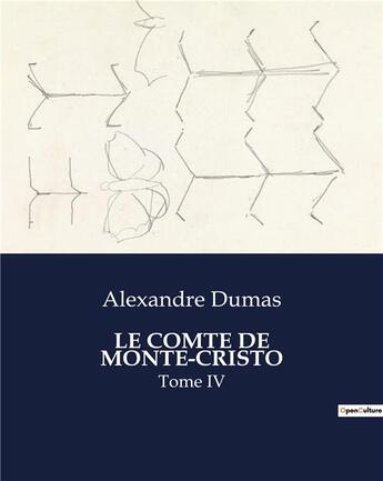 Couverture du livre « LE COMTE DE MONTE-CRISTO : Tome IV » de Alexandre Dumas aux éditions Culturea