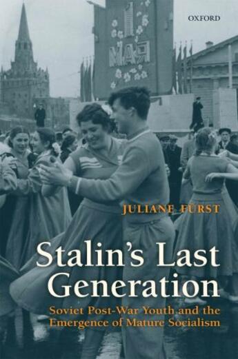 Couverture du livre « Stalin's Last Generation: Soviet Post-War Youth and the Emergence of M » de Furst Juliane aux éditions Oup Oxford