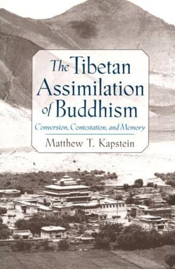 Couverture du livre « The Tibetan Assimilation of Buddhism: Conversion, Contestation, and Me » de Kapstein Matthew T aux éditions Oxford University Press Usa