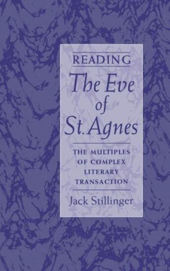 Couverture du livre « Reading The Eve of St.Agnes: The Multiples of Complex Literary Transac » de Stillinger Jack aux éditions Oxford University Press Usa