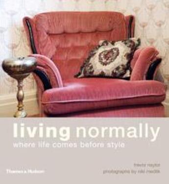 Couverture du livre « Living normally when life comes before style » de Naylor Trevor aux éditions Thames & Hudson