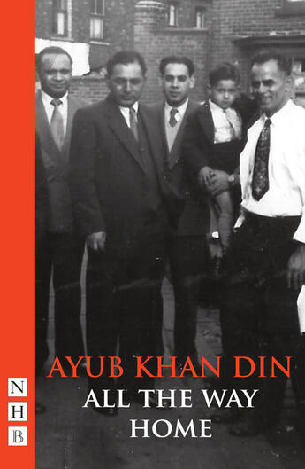 Couverture du livre « All the Way Home (NHB Modern Plays) » de Din Ayub Khan aux éditions Hern Nick Digital
