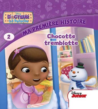 Couverture du livre « Docteur La Peluche ; chocotte tremblotte » de Disney aux éditions Disney Hachette