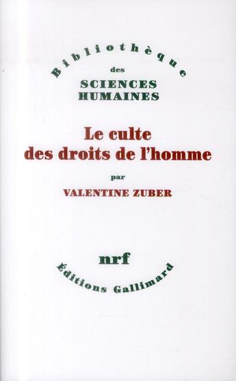 Couverture du livre « Le culte des droits de l'homme » de Valentine Zuber aux éditions Gallimard