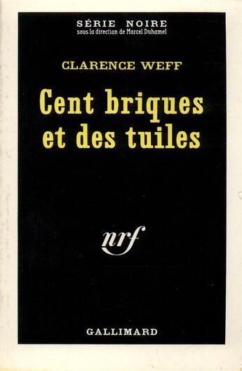 Couverture du livre « Cent briques et des tuiles » de Clarence Weff aux éditions Gallimard