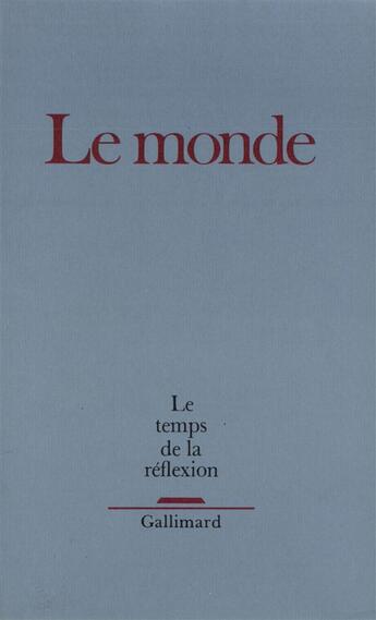 Couverture du livre « Le temps de la reflexion - le monde » de  aux éditions Gallimard