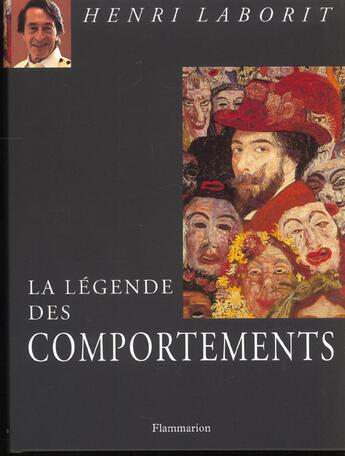 Couverture du livre « La Legende Des Comportements » de Henri Laborit aux éditions Flammarion