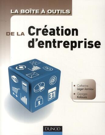 Couverture du livre « La boîte à outils : de la création d'entreprise » de Catherine Leger-Jarniou et Georges Kalousis aux éditions Dunod