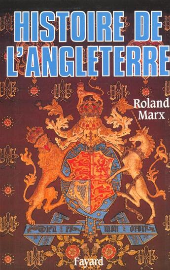 Couverture du livre « Histoire de l'Angleterre » de Roland Marx aux éditions Fayard