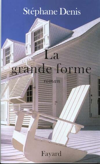 Couverture du livre « La grande forme » de Stephane Denis aux éditions Fayard