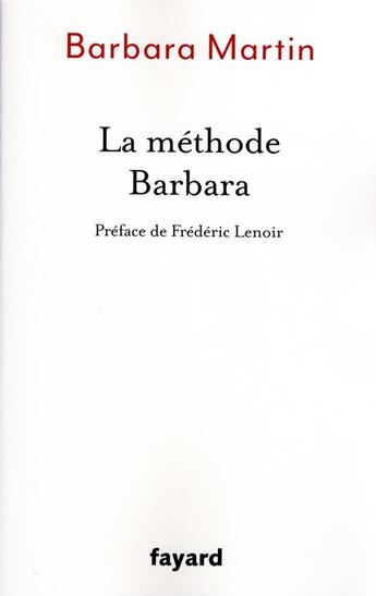 Couverture du livre « La méthode Barbara » de Barbara Martin aux éditions Fayard