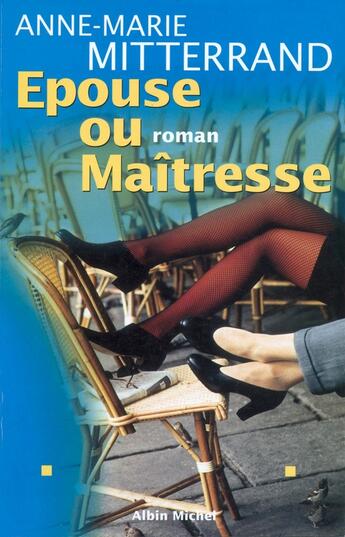 Couverture du livre « Epouse ou maitresse » de Mitterrand A-M. aux éditions Albin Michel