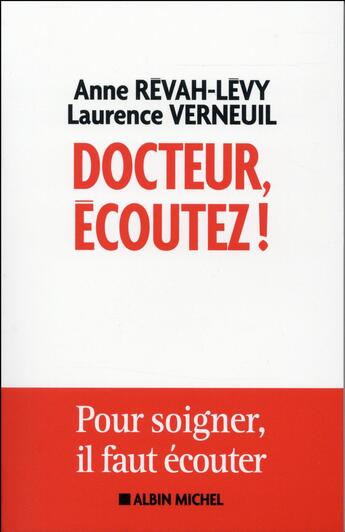 Couverture du livre « Docteur, écoutez ! pour soigner, il faut écouter » de Anne Revah-Levy et Laurence Verneuil aux éditions Albin Michel