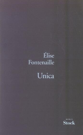 Couverture du livre « Unica » de Elise Fontenaille aux éditions Stock