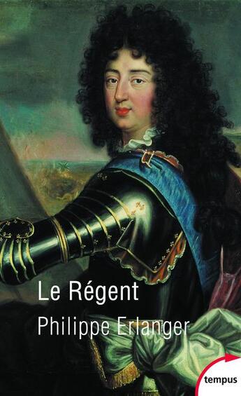 Couverture du livre « Le Régent » de Philippe Erlanger aux éditions Tempus/perrin