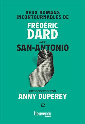 Couverture du livre « Deux romans incontournables de Frédéric Dard dit San-Antonio, présentés par Anny Duperey Tome 2 » de Frederic Dard aux éditions Fleuve Editions