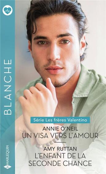 Couverture du livre « Les frères Valentino Tome 1 : un visa vers l'amour ; les frères Valentino Tome 2 : l'enfant de la seconde chance » de Annie O'Neil et Amy Ruttan aux éditions Harlequin