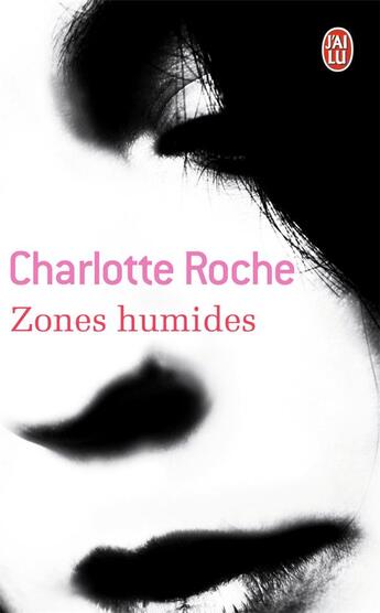 Couverture du livre « Zones humides » de Charlotte Roche aux éditions J'ai Lu