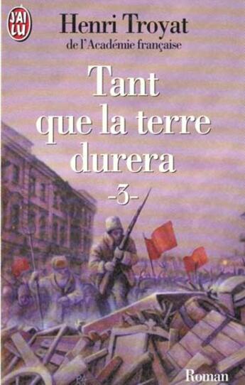 Couverture du livre « Tant que la terre durera- t3 » de Henri Troyat aux éditions J'ai Lu