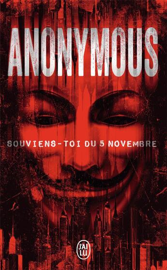 Couverture du livre « Anonymous ; souviens-toi du 5 novembre » de Anonyme aux éditions J'ai Lu