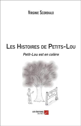 Couverture du livre « Les histoires de Petit-Lou ; Petit-Lou est en colère » de Virginie Scordialo aux éditions Editions Du Net