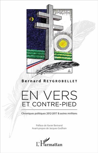 Couverture du livre « En vers et contre pied ; chroniques politiques 2012-2017 et autres mirlitons » de Bernard Reygrobellet aux éditions L'harmattan