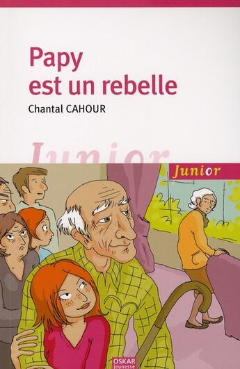 Couverture du livre « Papy est un rebelle » de Chantal Cahour aux éditions Oskar