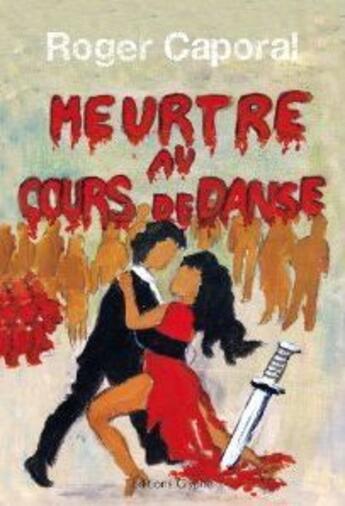 Couverture du livre « Meurtre au cours de danse » de Roger Caporal aux éditions Glyphe