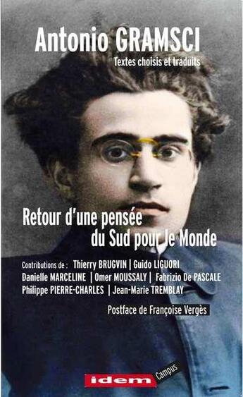 Couverture du livre « Antonio Gramsci : retour d'une pensée du Sud pour le Monde » de Francoise Verges et Antonio Gramsci aux éditions Idem