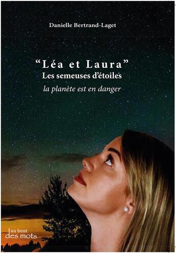 Couverture du livre « Léa et Laura : Les semeuses d'étoiles » de Danielle Laget aux éditions Abatos