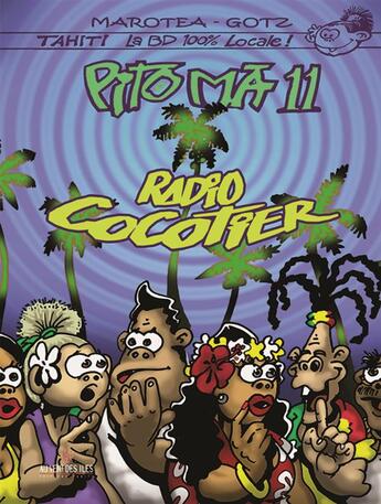 Couverture du livre « Pito Ma t.11 ; radio cocotier » de Gotz et Marotea aux éditions Au Vent Des Iles