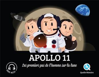 Couverture du livre « Apollo 11 ; les premiers pas de l'homme sur la lune » de Bruno Wennagel et Mathieu Ferret aux éditions Quelle Histoire