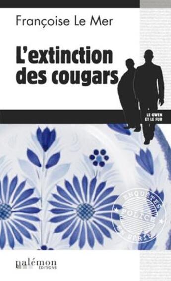 Couverture du livre « Le Gwen et Le Fur Tome 17 : l'extinction des cougars » de Francoise Le Mer aux éditions Palemon