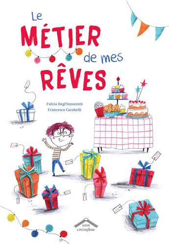 Couverture du livre « Le métier de mes rêves » de Francesca Carabelli et Fulvia Degl'Innocenti aux éditions Circonflexe