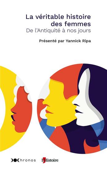 Couverture du livre « La véritable histoire des femmes : de l'Antiquité à nos jours » de Yannick Ripa et Collectif aux éditions Nouveau Monde